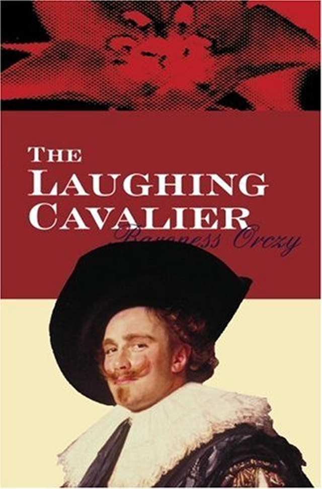 The Laughing Cavalier by Baroness Orczy: B
