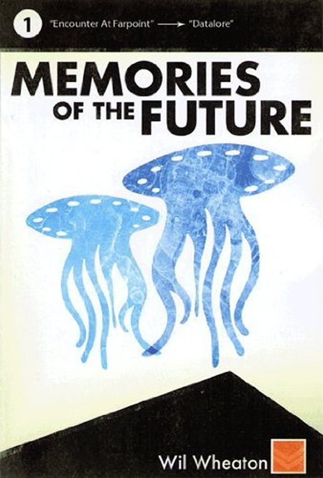 Memories of the Future, Volume One (Wil Wheaton)